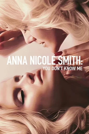 Anna Nicole Smith: Beni Tanımıyorsunuz izle