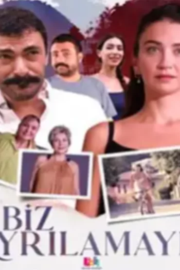 Biz Ayrılamayız izle