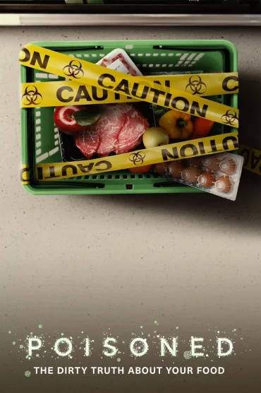 Poisoned: The Dirty Truth About Your Food izle