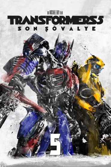 Transformers 5 Son Şövalye izle