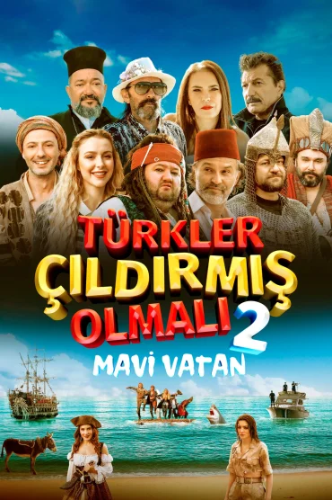 Türkler Çıldırmış Olmalı 2: Mavi Vatan izle